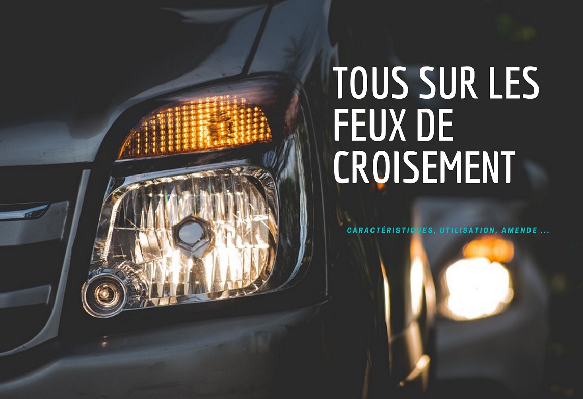 Feux de croisement : l'utilisation et les amendes concernant ce type d